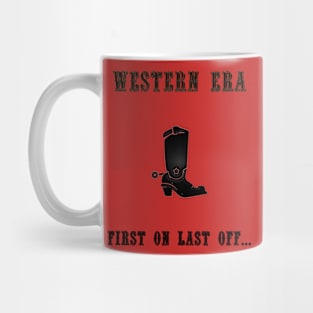 Western Slogan - First On Last Off Mug